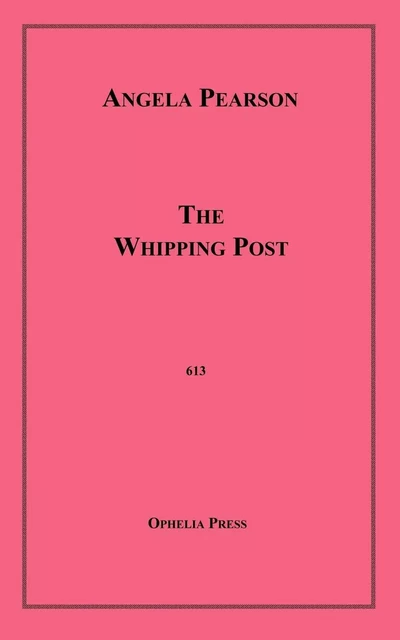 The Whipping Post - Angela Pearson - Disruptive Publishing