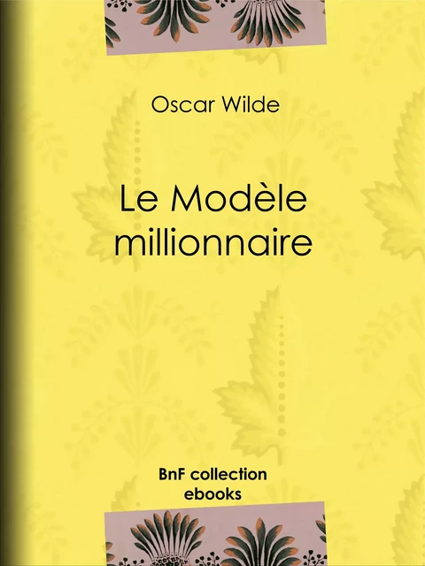 Le Modèle millionnaire - Oscar Wilde, Albert Savine - BnF collection ebooks