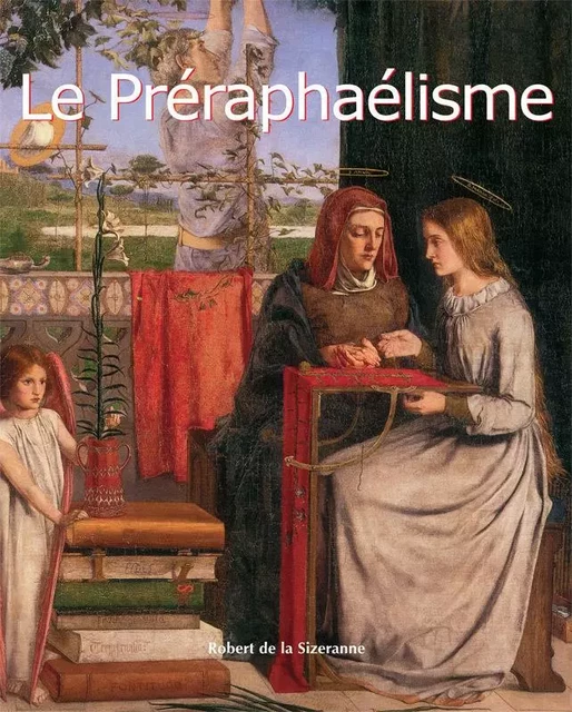 Le Préraphaélisme - Robert de la Sizeranne - Parkstone International