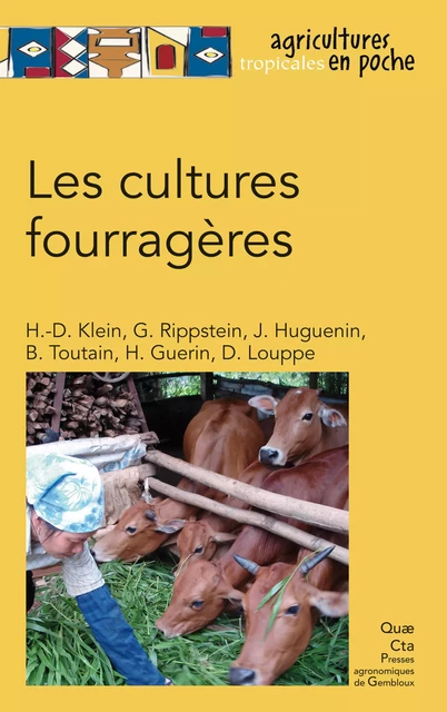 Les cultures fourragères - Henri-Dominique Klein, Hubert Guérin, Dominique Louppe, Georges Rippstein, Johann Huguenin, Bernard Toutain - Quae