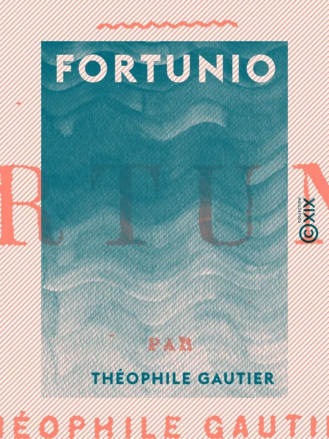 Fortunio - Théophile Gautier - Collection XIX