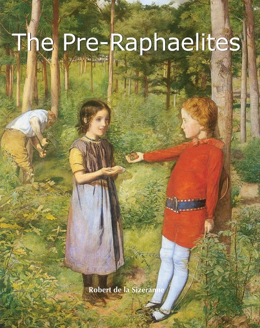 The Pre-Raphaelites - Robert de la Sizeranne - Parkstone International