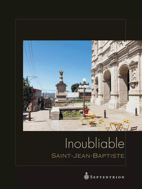 Inoubliable Saint-Jean-Baptiste - Claude Corriveau - Éditions du Septentrion