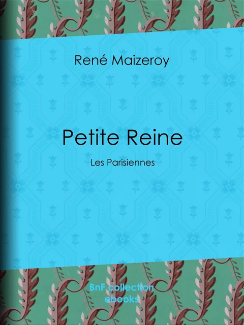 Petite Reine - René Maizeroy - BnF collection ebooks