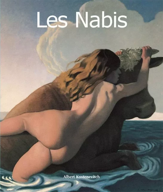 Les Nabis - Albert Kostenevitch - Parkstone International