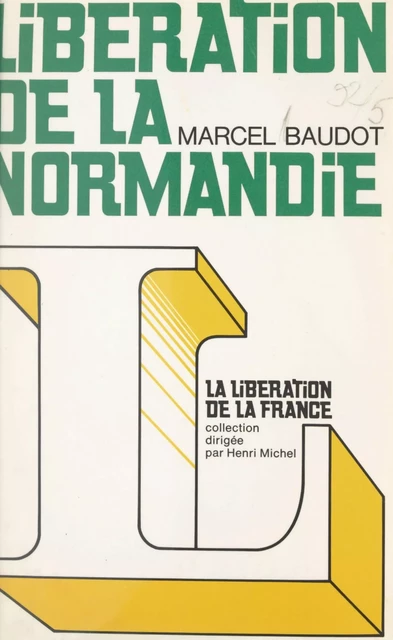 Libération de la Normandie - Marcel Baudot - (Hachette) réédition numérique FeniXX