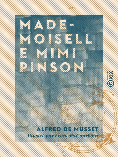 Mademoiselle Mimi Pinson - Alfred de Musset - Collection XIX