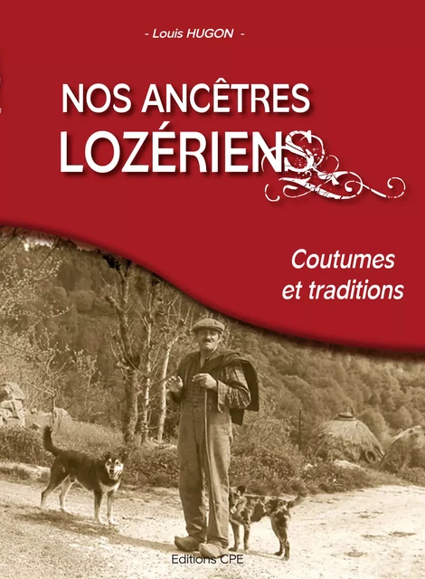 Nos ancêtres lozériens - Louis Hugon - CPE Éditions