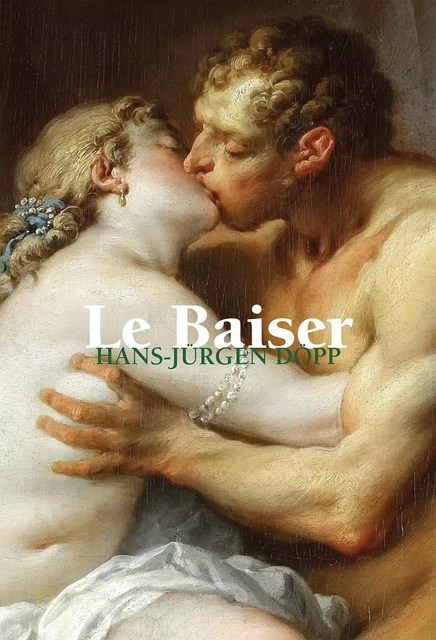 Le Baiser - Hans-Jürgen Döpp - Parkstone International