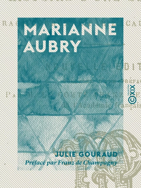 Marianne Aubry - Julie Gouraud, Franz de Champagny - Collection XIX