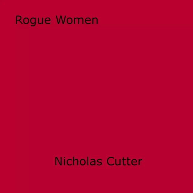 Rogue Women - Nicholas Cutter - Disruptive Publishing