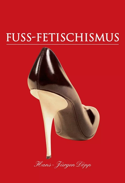 Fuss-Fetischismus - Hans-Jürgen Döpp - Parkstone International