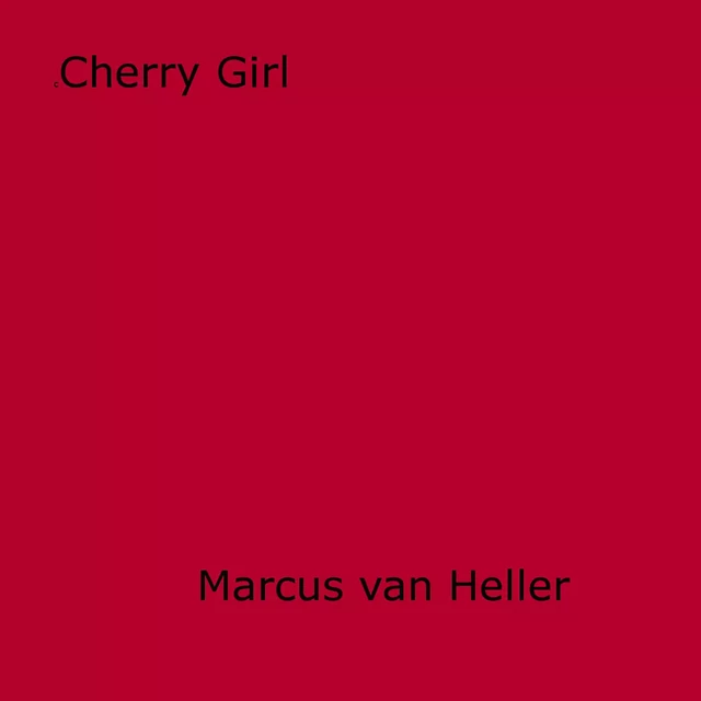 Cherry Girl - Marcus Van Heller - Disruptive Publishing