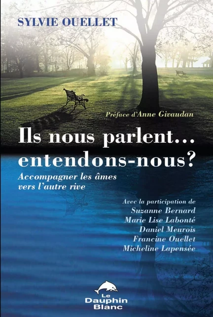 Ils nous parlent... entendons-nous? - Sylvie Ouellet - Dauphin Blanc