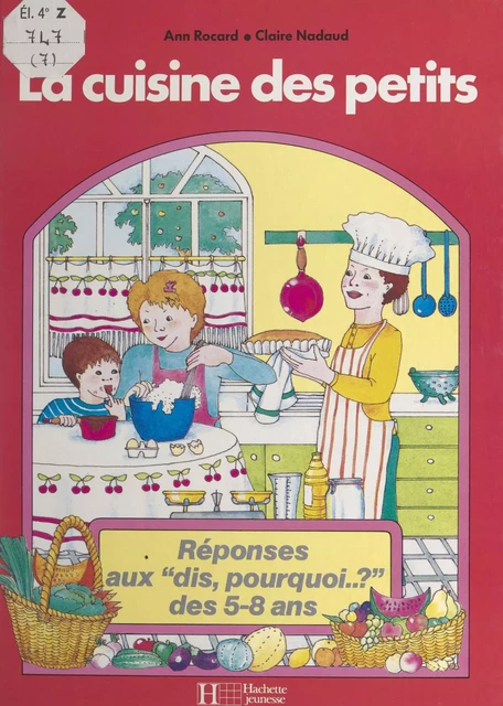 La cuisine des petits - Ann Rocard - (Hachette) réédition numérique FeniXX