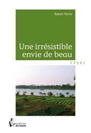 Une irrésistible envie de beau