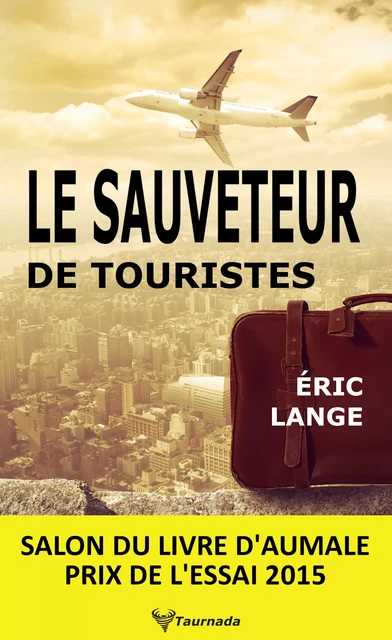 Le Sauveteur de touristes - Éric Lange - Taurnada Éditions