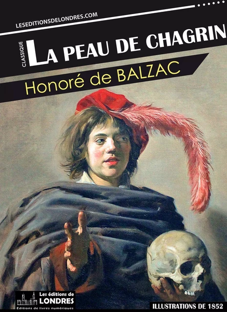 La peau de chagrin - Honoré de Balzac - Les Editions de Londres