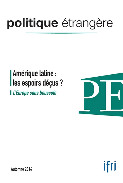 Amérique latine: les espoirs déçus ? - Sébastien Velut, Bruno Koltai Reis, Joao Augusto de Castro Neves, Ilan Bizberg, Simond de Galbert, Guillaume Lasconjarias, Leila Seurat, Kevin Parthenay, Jean-François Heimburger, Frédéric Grare, Guy Verhofstadt, Dominique Moisi, Jean-Baptiste Jeangène Vilmer - Institut Français des Relations Internationales (IFRI)