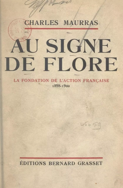 Au signe de Flore : souvenirs de vie politique - Charles Maurras - (Grasset) réédition numérique FeniXX