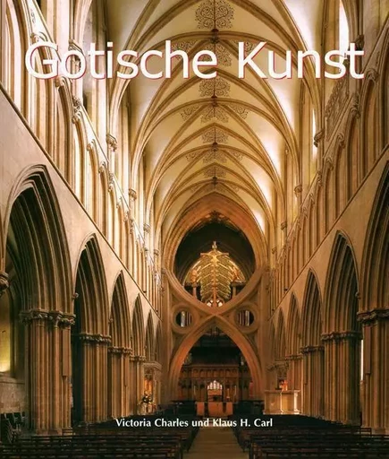 Gotische Kunst - Victoria Charles, Klaus Carl - Parkstone International