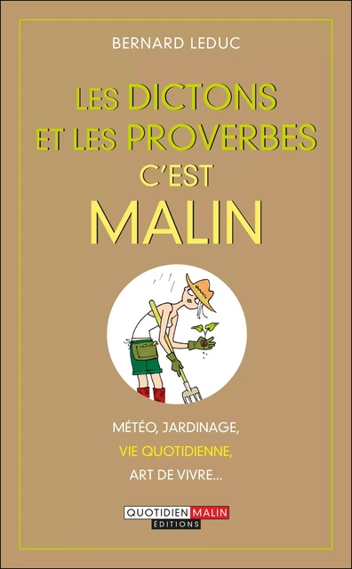 Les dictons et les proverbes c'est malin - Bernard Leduc - Éditions Leduc