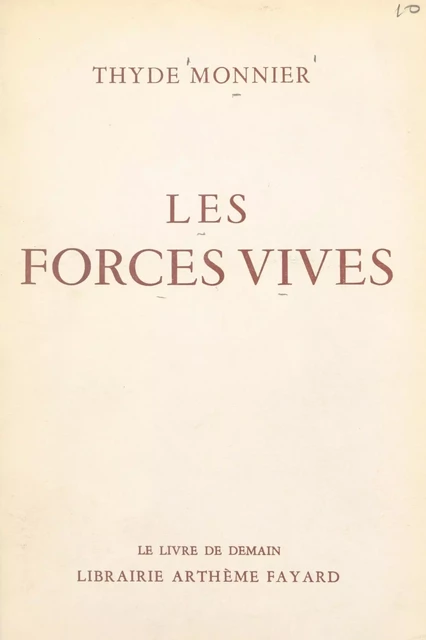 Les forces vives - Thyde Monnier - (Fayard) réédition numérique FeniXX