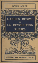 L'ancien régime et la révolution russes