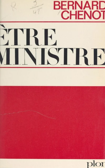 Être ministre - Bernard Chenot - (Presses de la Renaissance) réédition numérique FeniXX