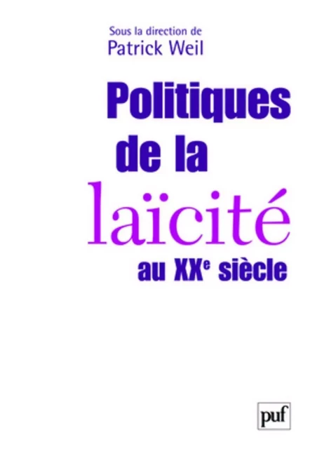 Politiques de la laïcité au XXe siècle - Patrick Weil - Humensis