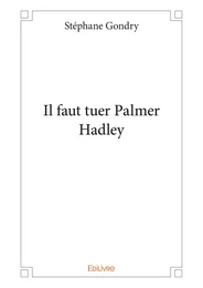 Il faut tuer Palmer Hadley