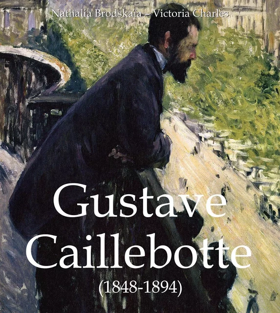 Gustave Caillebotte (1848-1894) - Nathalia Brodskaïa, Victoria Charles - Parkstone International