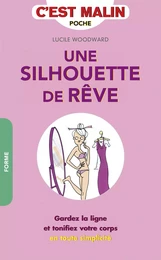 Une silhouette de rêve, c'est malin