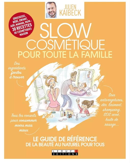 Slow Cosmétique pour toute la famille - Julien Kaibeck - Éditions Leduc