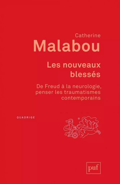 Les nouveaux blessés. De Freud à la neurologie : penser les traumatismes contemporains - Catherine Malabou - Humensis