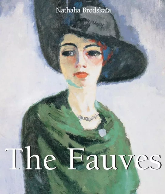 The Fauves - Nathalia Brodskaya - Parkstone International