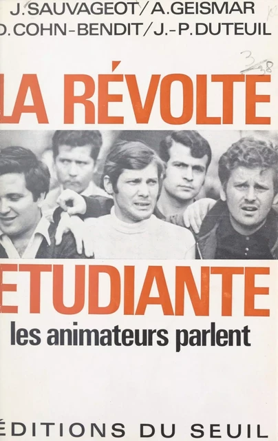 La révolte étudiante - Daniel Cohn-Bendit, Jean-Pierre Duteuil, Alain Geismar - Seuil (réédition numérique FeniXX)