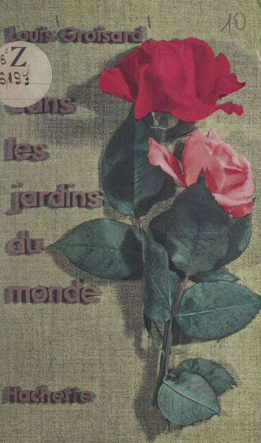 Dans les jardins du monde - Louïs Groisard - (Hachette) réédition numérique FeniXX