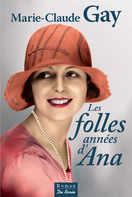 Les Folles années d'Ana - Marie-Claude Gay - De Borée