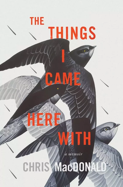 The Things I Came Here With - Chris MacDonald - ECW Press