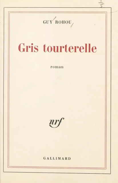 Gris tourterelle - Guy Rohou - (Gallimard) réédition numérique FeniXX