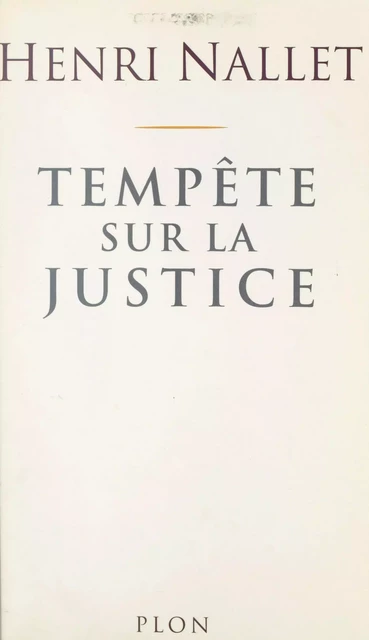 Tempête sur la justice - Henri Nallet - (Plon) réédition numérique FeniXX