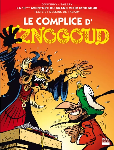 Iznogoud - tome 18 - Le complice d'Iznogoud - Jean Tabary, René Goscinny - IMAV éditions