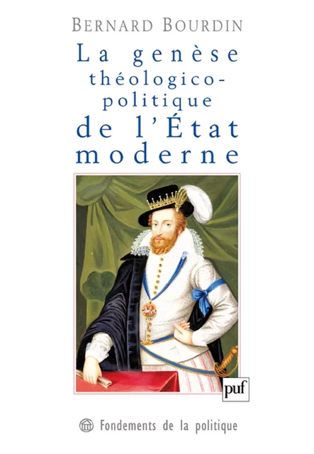 La genèse théologico-politique de l'État moderne - Bernard Bourdin - Humensis