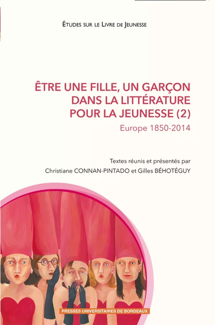 Être une fille, un garçon dans la littérature pour la jeunesse (2) - Christiane Connan-Pintado, Gilles Béhotéguy - Presses universitaires de Bordeaux