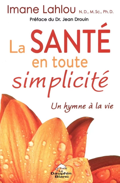 La santé en toute simplicité - Imane Lahlou - Dauphin Blanc