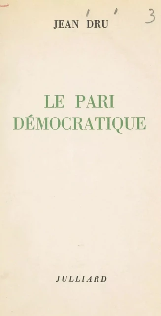 Le pari démocratique - Jean Dru - (Julliard) réédition numérique FeniXX