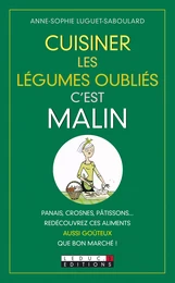 Cuisiner les légumes oubliés, c'est malin