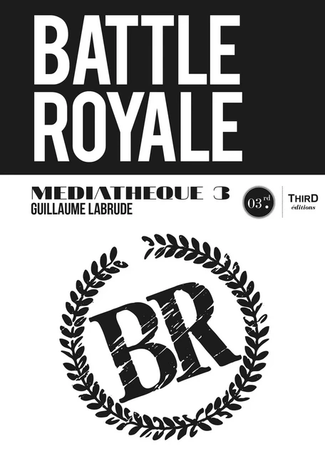 Médiathèque 3 : Battle Royale - Guillaume Labrude - Third Editions