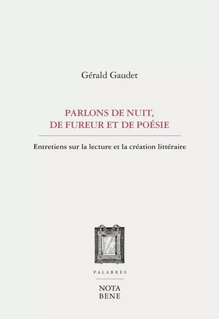 Parlons de nuit, de fureur et de poésie - Gérald Gaudet - Groupe Nota bene